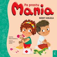 Okładka książki Po prostu Mania. Nowy kolega