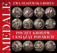Poczet królów i książąt polskich. Medale. Autor: Ewa Olszewska-Borys. Dobreksiazki.pl Okładka książki Poczet królów i książąt polskich. Medale
