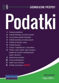 Podatki - ujednolicone przepisy - 7.07.2025. Autor: Praca zbiorowa. Dobreksiazki.pl Okładka książki Podatki - ujednolicone przepisy - 7.07.2025