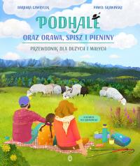Podhale oraz Orawa, Spisz i Pieniny. Autor: Paweł Skawiński, Barbara Gawryluk. Dobreksiazki.pl Okładka książki Podhale oraz Orawa, Spisz i Pieniny