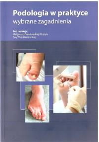 Okładka książki Podologia w praktyce. Wybrane zagadnienia