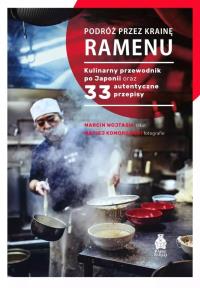 Podróż przez krainę ramenu. Kulinarny przewodnik... Autor: Marcin Wojtasik. Dobreksiazki.pl Okładka książki Podróż przez krainę ramenu. Kulinarny przewodnik..