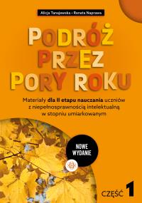 Podróż przez pory roku. Część 1 (nowe wydanie). Autor: Alicja Tanajewska, Naprawa Renata. Dobreksiazki.pl Okładka książki Podróż przez pory roku. Część 1 (nowe wydanie)