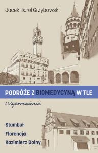 Okładka książki Podróże z biomedycyną w tle. Wspomnienia