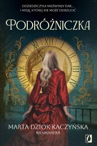 Podróżniczka. Autor: Dziok-Kaczyńska Marta. Dobreksiazki.pl Okładka książki Podróżniczka