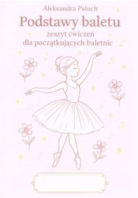 Okładka książki Podstawy baletu zeszyt ćwiczeń dla...