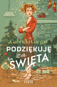 Podziękuję za Święta. Autor: Gabriela Gargaś. Dobreksiazki.pl Okładka książki Podziękuję za Święta