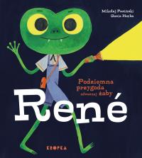 Podziemna przygoda odważnej żaby Rene. Autor: Mikołaj Pasiński. Dobreksiazki.pl Okładka książki Podziemna przygoda odważnej żaby Rene