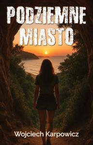Okładka książki Podziemne Miasto