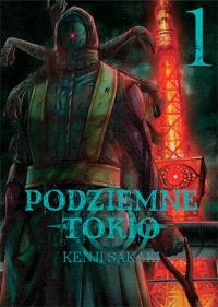 Podziemne Tokio. Tom 1. Autor: Kenji Sakaki. Dobreksiazki.pl Okładka książki Podziemne Tokio. Tom 1
