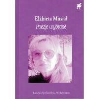 Okładka książki Poezje wybrane - Elżbieta Musiał
