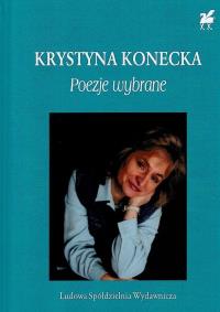 Poezje wybrane. Autor: Konecka Krystyna. Dobreksiazki.pl Okładka książki Poezje wybrane