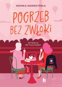 Pogrzeb bez zwłoki. Autor: Wawrzyńska Monika. Dobreksiazki.pl Okładka książki Pogrzeb bez zwłoki