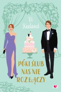 Póki ślub nas nie rozłączy. Autor: Vi Keeland. Dobreksiazki.pl Okładka książki Póki ślub nas nie rozłączy
