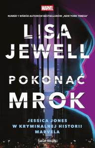 Pokonać mrok. Jessica Jones w kryminalnej historii Marvela. Autor: Jewell Lisa. Dobreksiazki.pl Okładka książki Pokonać mrok. Jessica Jones w kryminalnej historii Marvela