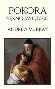Pokora. Piękno świętości. Autor: Murray Andrew. Dobreksiazki.pl Okładka książki Pokora. Piękno świętości