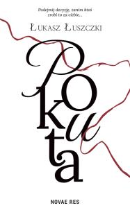 Pokuta. Autor: Łukasz Łuszczki. Dobreksiazki.pl Okładka książki Pokuta