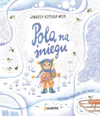 Pola na śniegu. Autor: Rzepecka-Weiss Gabriela. Dobreksiazki.pl Okładka książki Pola na śniegu