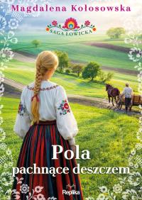 Okładka książki Pola pachnące deszczem. Saga łowicka, tom 2