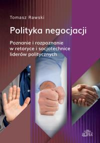 Polityka negocjacji.. Autor: Rawski Tomasz. Dobreksiazki.pl Okładka książki Polityka negocjacji.