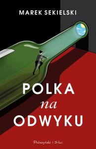Polka na odwyku. Autor: Marek Sekielski. Dobreksiazki.pl Okładka książki Polka na odwyku