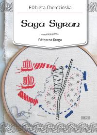 Północna Droga. Saga Sigrun. Autor: Cherezińska Elżbieta. Dobreksiazki.pl Okładka książki Północna Droga. Saga Sigrun