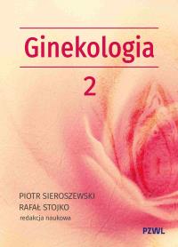 Okładka książki Położnictwo i ginekologia. Ginekologia tom 2