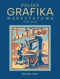 Okładka książki Polska grafika warsztatowa 1906-2025