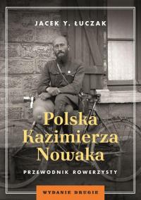 Okładka książki Polska Kazimierza Nowaka. Przewodnik rowerzysty