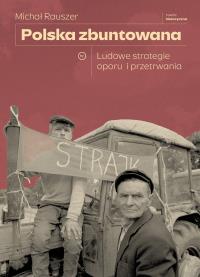 Okładka książki Polska zbuntowana. Ludowe strategie oporu i przetrwania