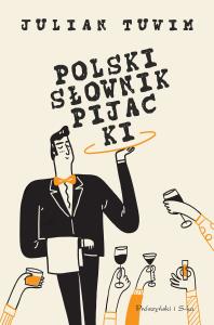 Polski słownik pijacki. Autor: Julian Tuwim. Dobreksiazki.pl Okładka książki Polski słownik pijacki
