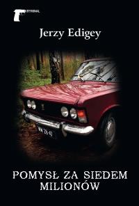 Pomysł za siedem milionów. Autor: Jerzy Edigey. Dobreksiazki.pl Okładka książki Pomysł za siedem milionów