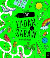 Ponad 100 zadań i zabaw na wakacje. Rysowanie krok po kroku. Autor: Opracowanie zbiorowe. Dobreksiazki.pl Okładka książki Ponad 100 zadań i zabaw na wakacje. Rysowanie krok po kroku