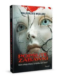 POPSUTE ZABAWKI Wielkie Litery. Autor: Małgorzata Węglarz. Dobreksiazki.pl Okładka książki POPSUTE ZABAWKI Wielkie Litery