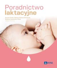Poradnictwo laktacyjne. Autor: Ćwiek Danuta, Kulesza-Brończyk Bożena, Grażyna Iwanowicz-Palus. Dobreksiazki.pl Okładka książki Poradnictwo laktacyjne