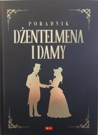 Poradnik dżentelmena i damy. Autor: Zbigniew Hojka. Dobreksiazki.pl Okładka książki Poradnik dżentelmena i damy