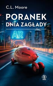 Poranek dnia zagłady. Autor: Moore C.L.. Dobreksiazki.pl Okładka książki Poranek dnia zagłady