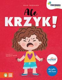 Porozmawiaj ze mną. Ale KRZYK!. Autor: Anna Jankowska. Dobreksiazki.pl Okładka książki Porozmawiaj ze mną. Ale KRZYK!