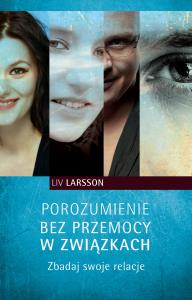 Porozumienie bez przemocy w związkach. Autor: Liv Larsson. Dobreksiazki.pl Okładka książki Porozumienie bez przemocy w związkach
