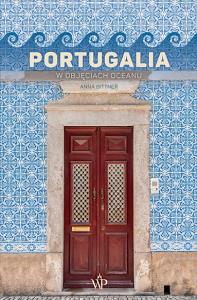 Okładka książki Portugalia. W objęciach oceanu