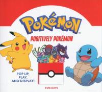 Positively Pokemon. Autor: Daye Evie. Dobreksiazki.pl Okładka książki Positively Pokemon