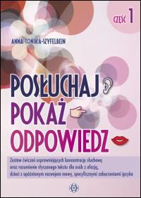 Posłuchaj pokaż odpowiedz część 1. Autor: Anna Tońska-Szyfelbein. Dobreksiazki.pl Okładka książki Posłuchaj pokaż odpowiedz część 1