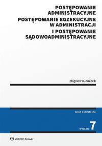 Postępowanie administracyjne, postępowanie egzekucyjne w administracji i postępowanie sądowoadministracyjne. Autor: Zbigniew Kmiecik. Dobreksiazki.pl Okładka książki Postępowanie administracyjne, postępowanie egzekucyjne w administracji i postępowanie sądowoadministracyjne