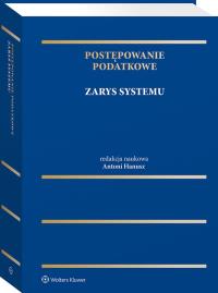 Postępowanie podatkowe. Zarys systemu. Autor: Niezgoda Andrzej, Hanusz Antoni, Szczęśniak Paweł, Woźniak Tomasz, Krzysztof Cień. Dobreksiazki.pl Okładka książki Postępowanie podatkowe. Zarys systemu