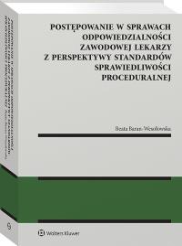 Okładka książki Postępowanie w sprawach odpowiedzialności zawodowej lekarzy z perspektywy standardów sprawiedliwości proceduralnej