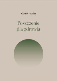Poszczenie dla zdrowia. Autor: Gustav Riedlin. Dobreksiazki.pl Okładka książki Poszczenie dla zdrowia