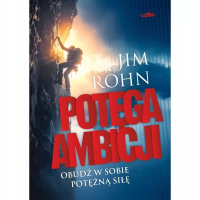 Potęga ambicji w.2. Autor: Jim Rohn. Dobreksiazki.pl Okładka książki Potęga ambicji w.2