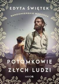 Potomkowie złych ludzi. Autor: Świętek Edyta. Dobreksiazki.pl Okładka książki Potomkowie złych ludzi