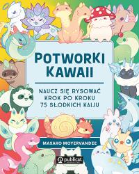 Okładka książki Potworki kawaii. Naucz się rysować krok po kroku