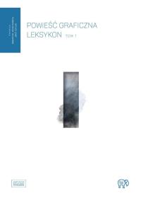 Powieść Graficzna Leksykon 1. Autor: Szyłak Jerzy, Sebastian Konefał. Dobreksiazki.pl Okładka książki Powieść Graficzna Leksykon 1